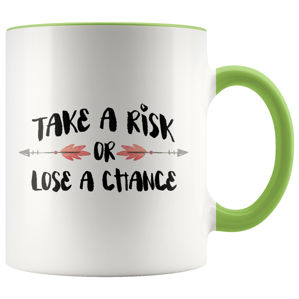 Take a Risk or Lose a Chance Accent Mug