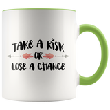 Take a Risk or Lose a Chance Accent Mug