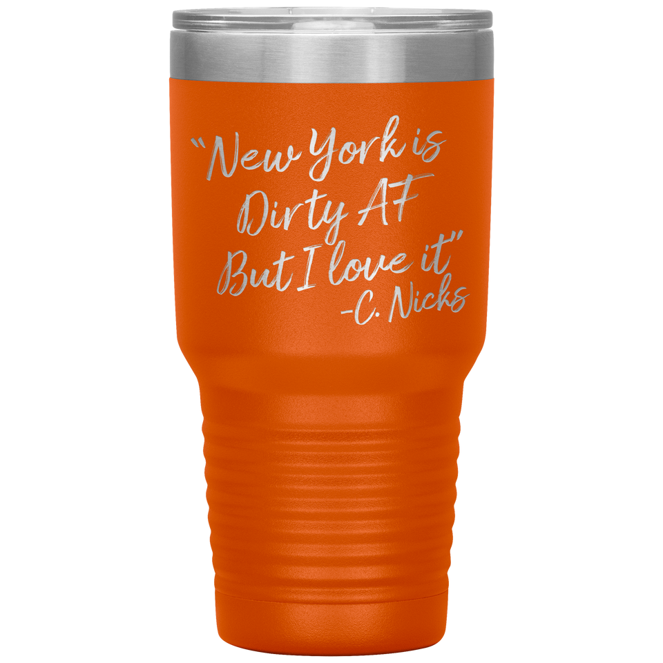 New York Is Dirty AF But I Love It Tumbler