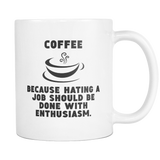 Coffee Because Hating a Job Coffee Mug