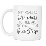 Dreamers That Never Sleep Coffee Mug