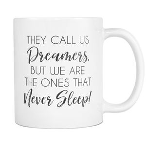 Dreamers That Never Sleep Coffee Mug