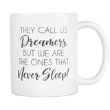 Dreamers That Never Sleep Coffee Mug