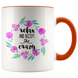 Relax and Accept The Crazy Accent Mug
