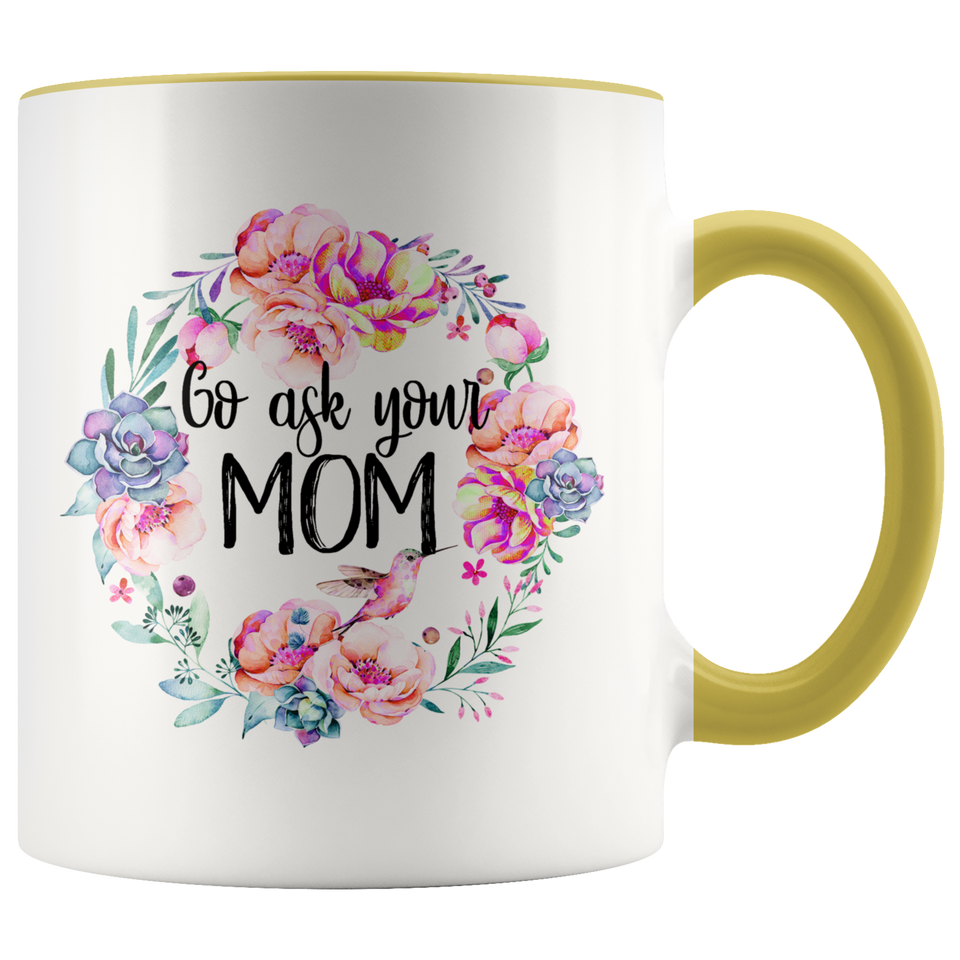 Go Ask Your Mom Accent Mug