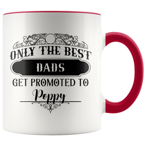 Only The Best Dads to Poppy Accent Mug
