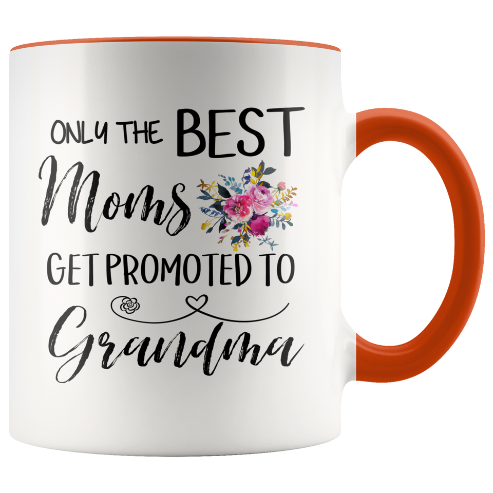 Only The Best Moms Get Promoted To Great Grandma Accent Mug