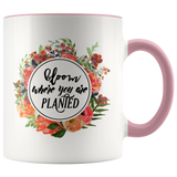 Bloom Where you are Planted Accent Mug