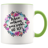 When Nothing Goes Right, Go Left Accent Mug