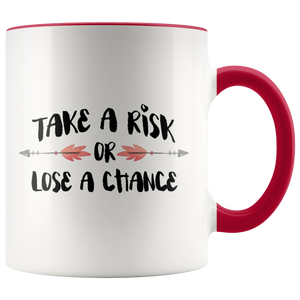 Take a Risk or Lose a Chance Accent Mug