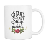 Stars Cant Shine Without Darkness Coffee Mug