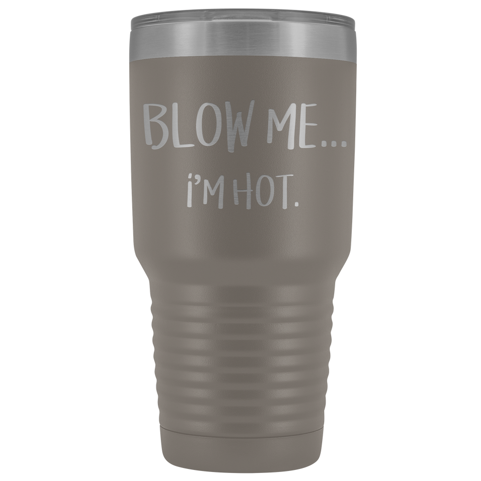 Blow Me Im Hot Travel Mug