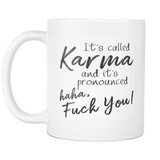 Its Called Karma Coffee Mug