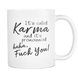 Its Called Karma Coffee Mug