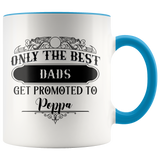 Only The Best Dads Get Promoted To Poppa Accent Mug