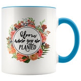 Bloom Where you are Planted Accent Mug