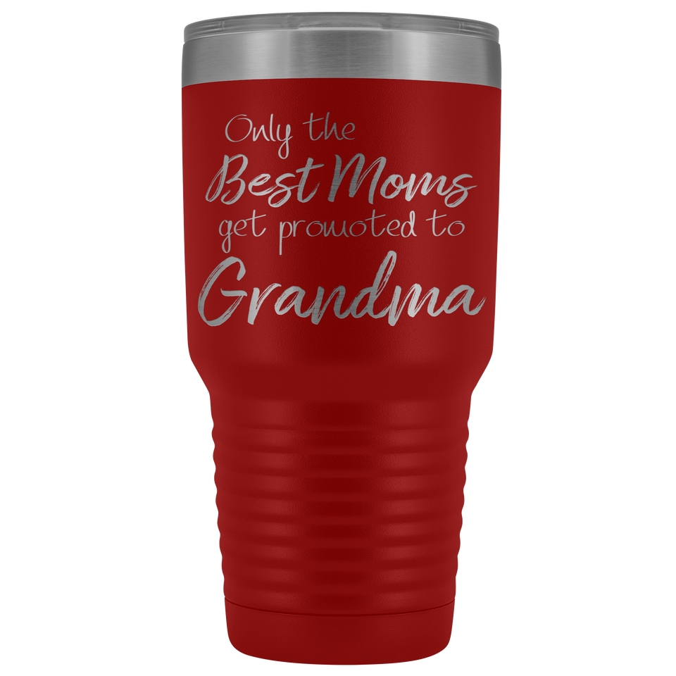 Only The Best Moms Get Promoted To Grandma Travel Mug