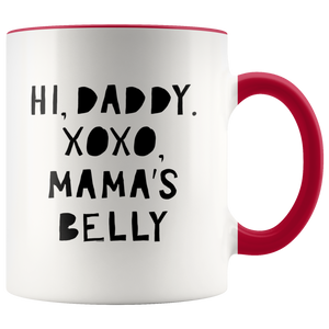 Hi, Daddy. XoXo Mama's Belly Accent Mug