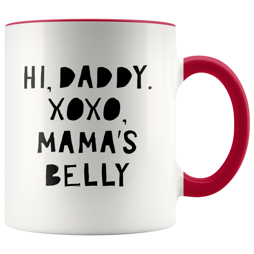 Hi, Daddy. XoXo Mama's Belly Accent Mug