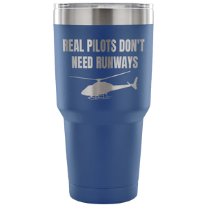 Real Pilots Don't Need Runways Tumbler