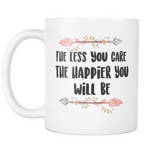 The Less You Care Coffee Mug