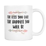 The Less You Care Coffee Mug