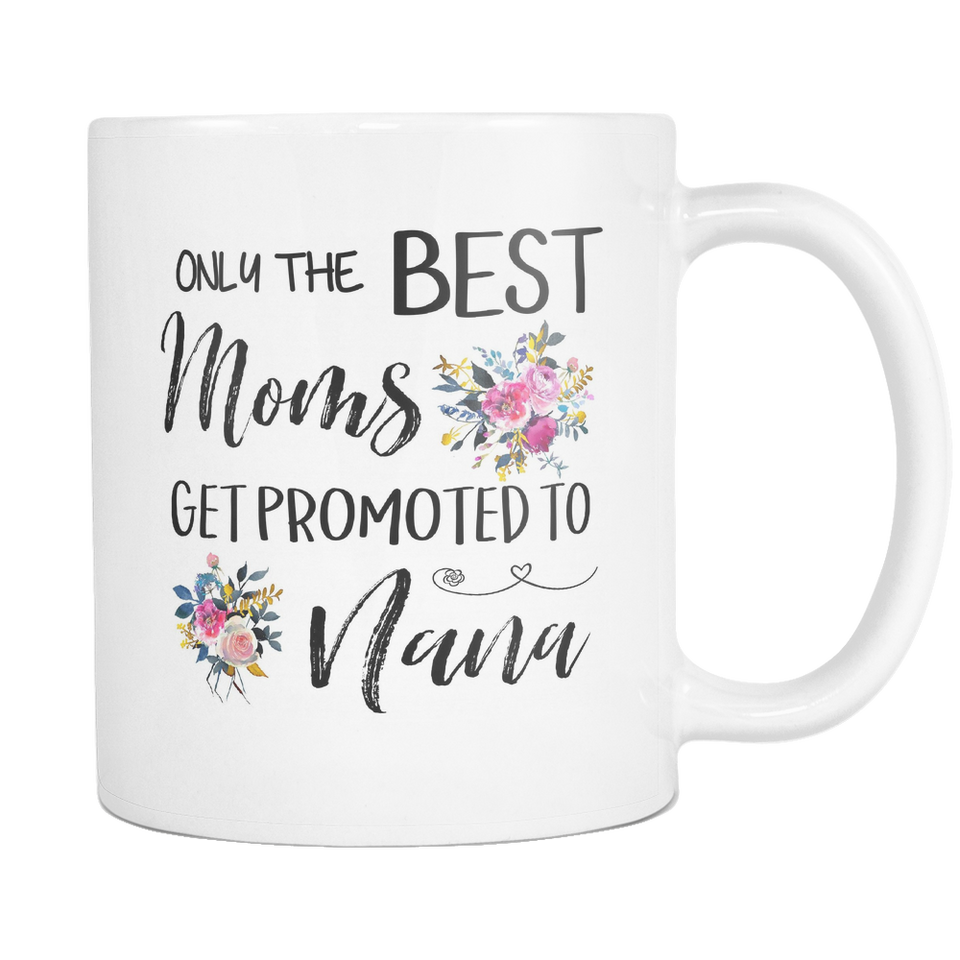 Best Moms to Nana Coffee Mug