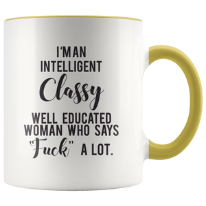 I'm An Intelligent Classy Well Educated Woman Accent Mug