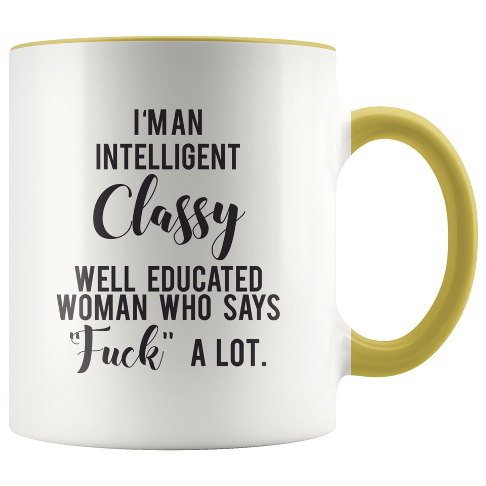 I'm An Intelligent Classy Well Educated Woman Accent Mug