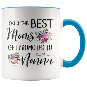 Only The Best Moms Get Promoted To Great Nonna Accent Mug