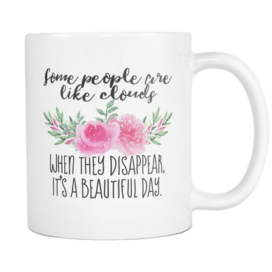 Some People Are Like Clouds Coffee Mug