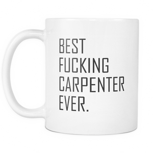 Best Fucking Carpenter Ever Coffee Mug