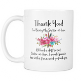 Thank You For Being My Sister In Law Coffee Mug